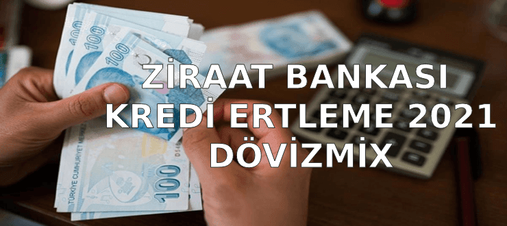 Ziraat Bankası Kredi Erteleme 2022 Nasıl Yapılır? - Dövizmix