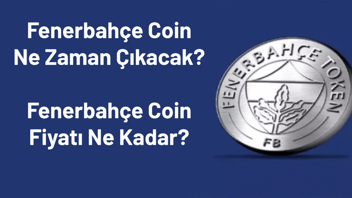 Fenerbahçe Coin Ne Zaman Çıkacak? Fenerbahçe Coin Fiyatı.