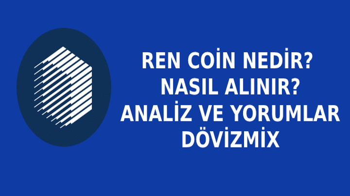 Ren Coin Nedir & Geleceği, Yorum & Analiz - Dövizmix